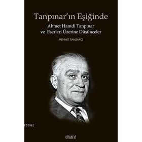 Tanpınar’ın Eşiğinde - Mehmet Samsakçı
