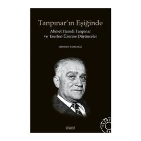 Tanpınar’ın Eşiğinde - Mehmet Samsakçı