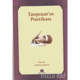 TANPINAR'IN POETİKASI - ALI İHSAN KOLCU