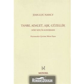 TANRI ADALET AŞK GÜZELLİK DÖRT KÜÇÜK KONFERANS - JEAN LUC NANCY