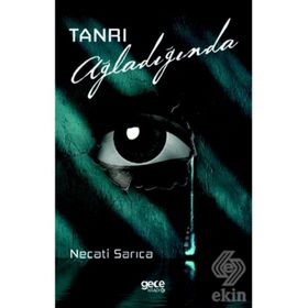 Tanrı Ağladığında - Necati Sarıca