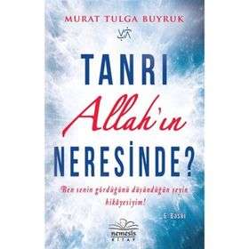 Tanrı Allah’ın Neresinde? - Murat Tulga Buyruk