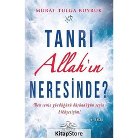 Tanrı Allah’ın Neresinde? - Murat Tulga Buyruk