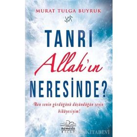 Tanrı Allah’ın Neresinde? - Murat Tulga Buyruk
