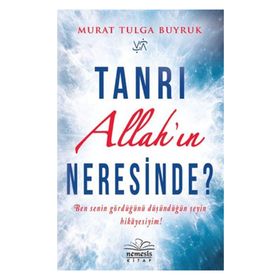 Tanrı Allah’ın Neresinde? - Murat Tulga Buyruk