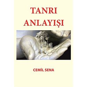 Tanrı Anlayışı - Cemil Sena