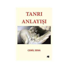 Tanrı Anlayışı - Cemil Sena