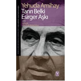 Tanrı Belki Esirger Aşkı - Yehuda Amihay
