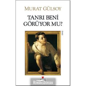 TANRI BENI GÖRÜYOR MU? - MURAT GÜLSOY