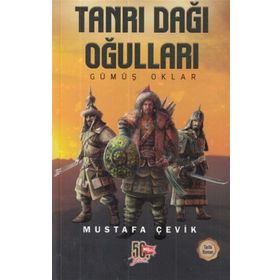 Tanrı Dağı Okulları-Gümüş Oklar - Mustafa Çevik