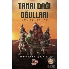 Tanrı Dağı Okulları-Gümüş Oklar - Mustafa Çevik