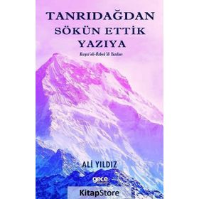 Tanrı Dağından Sökün Ettik Yazıya - Ali Yıldız