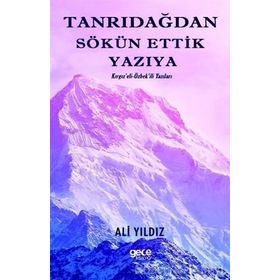 Tanrı Dağından Sökün Ettik Yazıya - Ali Yıldız
