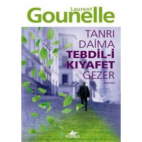 Tanrı Daima Tebdil-i Kıyafet Gezer - Laurent Gounelle