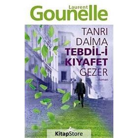Tanrı Daima Tebdil-i Kıyafet Gezer - Laurent Gounelle