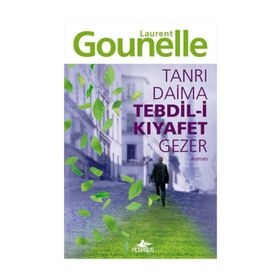 Tanrı Daima Tebdil-i Kıyafet Gezer - Laurent Gounelle