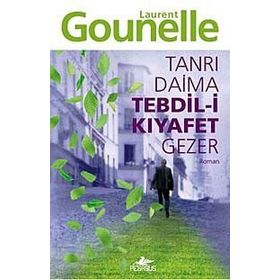 TANRI DAIMA TEDBIL-I KIYAFET GEZER - LAURENT GOUNELLE