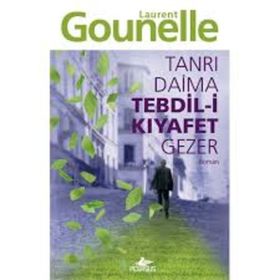 TANRI DAIMA TEDBIL-I KIYAFET GEZER - LAURENT GOUNELLE