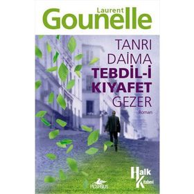 TANRI DAIMA TEDBIL-I KIYAFET GEZER - LAURENT GOUNELLE