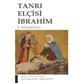 Tanrı Elçisi İbrahim - F. Ağasıoğlu
