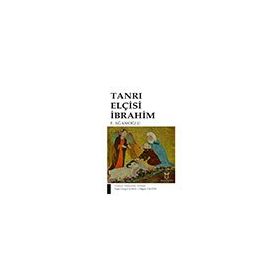 Tanrı Elçisi İbrahim - F. Ağasıoğlu