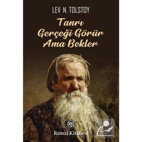 Tanrı Gerçeği Görür Ama Bekler - Lev N. Tolstoy