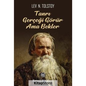 Tanrı Gerçeği Görür Ama Bekler - Lev N. Tolstoy