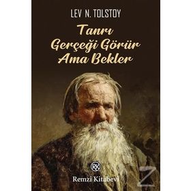 Tanrı Gerçeği Görür Ama Bekler - Lev N. Tolstoy