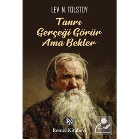 Tanrı Gerçeği Görür Ama Bekler - Lev N. Tolstoy