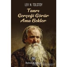 Tanrı Gerçeği Görür Ama Bekler - Lev N. Tolstoy