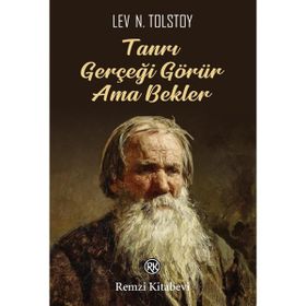 Tanrı Gerçeği Görür Ama Bekler - Lev Nikolayeviç Tolstoy