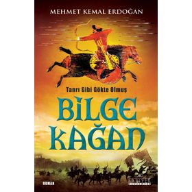 Tanrı Gibi Gökte Olmuş Bilge Kağan - Mehmet Kemal Erdoğan