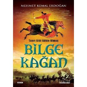 Tanrı Gibi Gökte Olmuş Bilge Kağan - Mehmet Kemal Erdoğan