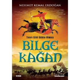Tanrı Gibi Gökte Olmuş Bilge Kağan - Mehmet Kemal Erdoğan