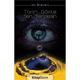TANRI GÖKTE SEN YERDESIN - ALI ÖZDEMIR