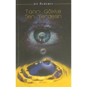 TANRI GÖKTE SEN YERDESIN - ALI ÖZDEMIR