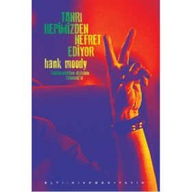 Tanrı Hepimizden Nefret Ediyor - Hank Moody