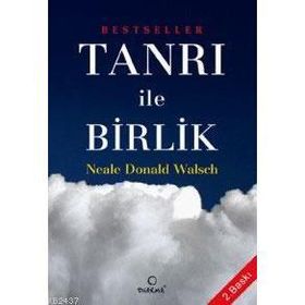 TANRI ILE BIRLIK - NEALE DONALD WALSCH