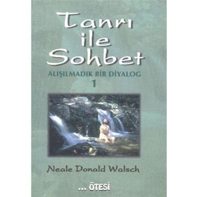 TANRI İLE SOHBET 1 ALIŞILMADIK BIR DIYALOG - NEALE DONALD WALSCH