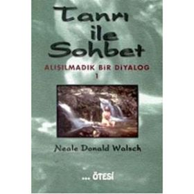 TANRI İLE SOHBET 1 ALIŞILMADIK BIR DIYALOG - NEALE DONALD WALSCH