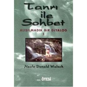 TANRI İLE SOHBET 1 ALIŞILMADIK BIR DIYALOG - NEALE DONALD WALSCH