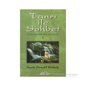 TANRI İLE SOHBET 1 ALIŞILMADIK BIR DIYALOG - NEALE DONALD WALSCH