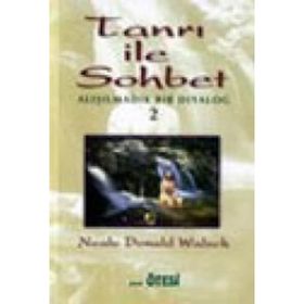 TANRI İLE SOHBET 2 ALIŞILMADIK BIR DIYALOG - NEALE DONALD WALSCH