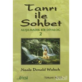 TANRI İLE SOHBET 2 ALIŞILMADIK BIR DIYALOG - NEALE DONALD WALSCH