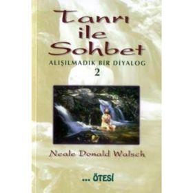 TANRI İLE SOHBET 2 ALIŞILMADIK BIR DIYALOG - NEALE DONALD WALSCH