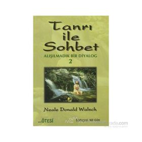 TANRI İLE SOHBET 2 ALIŞILMADIK BIR DIYALOG - NEALE DONALD WALSCH