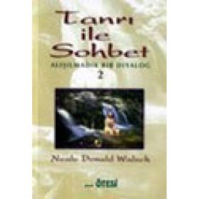 TANRI İLE SOHBET 2 ALIŞILMADIK BIR DIYALOG - NEALE DONALD WALSCH
