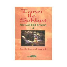 TANRI İLE SOHBET 3 ALIŞILMADIK BIR DIYALOG - NEALAE DONALD WALSCH