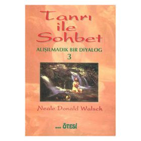 TANRI İLE SOHBET 3 ALIŞILMADIK BIR DIYALOG - NEALAE DONALD WALSCH