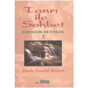 TANRI İLE SOHBET 3 ALIŞILMADIK BIR DIYALOG - NEALAE DONALD WALSCH
